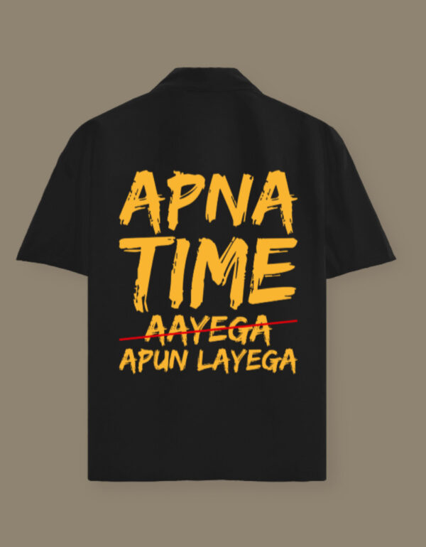 "Apna Time x Apun Layega – Hustler Edition Shirt"