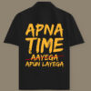 "Apna Time x Apun Layega – Hustler Edition Shirt"